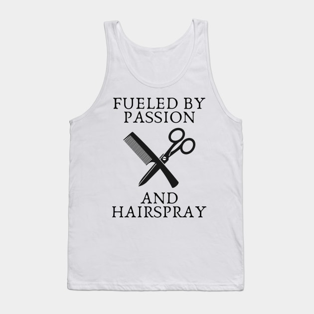 fueled by passion and hairspray Tank Top by IOANNISSKEVAS